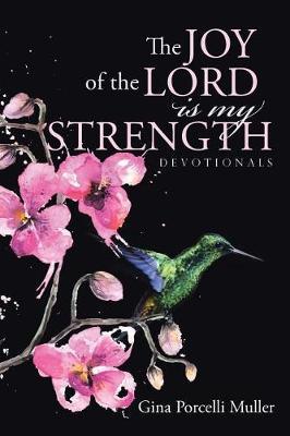 The Joy of the Lord Is My Strength by Gina Porcelli Muller image