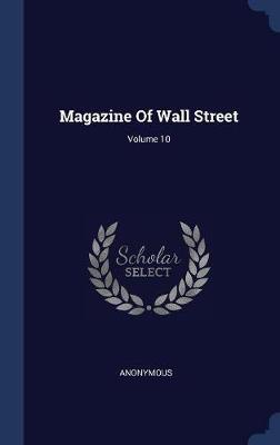 Magazine of Wall Street; Volume 10 image