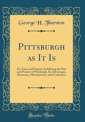 Pittsburgh as It Is by George H Thurston image