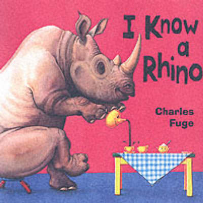 I Know a Rhino by Charles Fuge image
