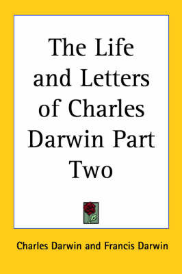 The Life and Letters of Charles Darwin Part Two on Paperback by Charles Darwin