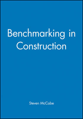 Benchmarking in Construction by Steven McCabe