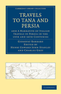 Travels to Tana and Persia, and a Narrative of Italian Travels in Persia in the 15th and 16th Centuries on Paperback by Giosofat Barbaro