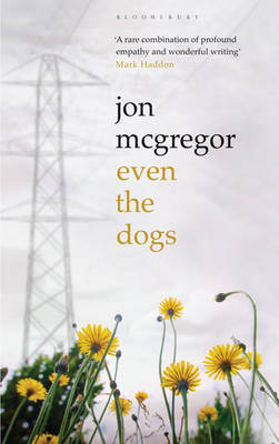 Even the Dogs by Jon McGregor image