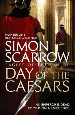 Day of the Caesars (Eagles of the Empire 16) by Simon Scarrow image