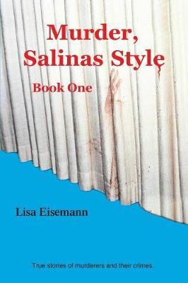 Murder, Salinas Style: Bk. 1 by Lisa Eisemann image
