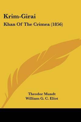 Krim-Girai: Khan Of The Crimea (1856) on Paperback by Theodor Mundt