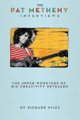 The Pat Metheny Interviews by Richard Niles image