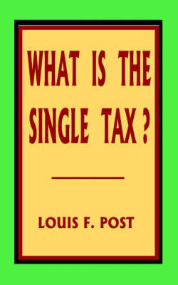 What Is the Single Tax? by Louis F Post image