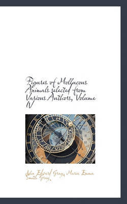 Figures of Mollucous Animals Selected from Various Authors, Volume IV by John Edward Gray image