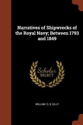 Narratives of Shipwrecks of the Royal Navy; Between 1793 and 1849 by William O S Gilly image