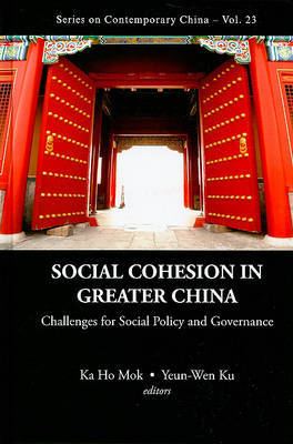 Social Cohesion In Greater China: Challenges For Social Policy And Governance on Hardback