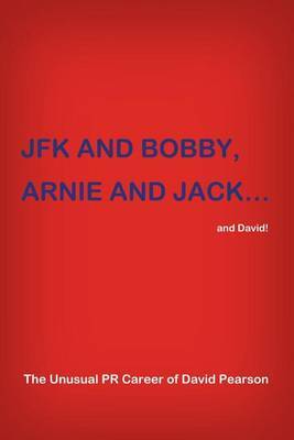 JFK and Bobby, Arnie and Jack...and David! by David Pearson image