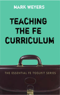 Teaching the FE Curriculum by Mark Weyers image