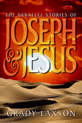 The Parallel Stories of Joseph and Jesus by Grady Laxson image