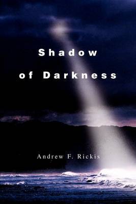 Shadow of Darkness by Andrew F Rickis image