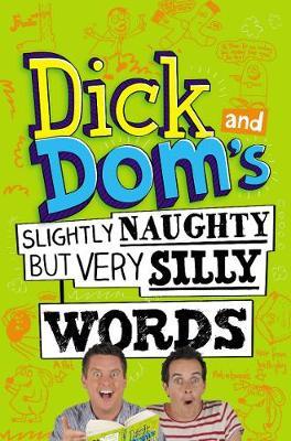 Dick and Dom's Slightly Naughty but Very Silly Words by Richard McCourt image