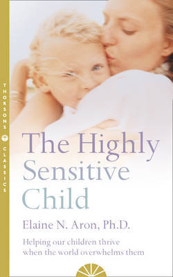 The Highly Sensitive Child by Elaine N. Aron image
