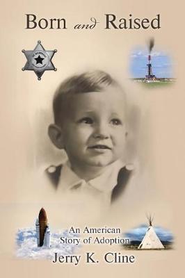 Born and Raised by Jerry K. Cline image