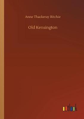 Old Kensington by Anne Thackeray Ritchie image