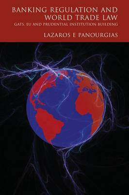 Banking Regulation and World Trade Law by Lazaros E Panourgias image