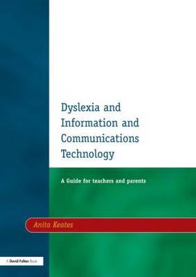 Dyslexia and Information and Communications Technology, Second Edition by Anita Keates image