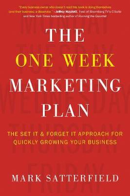 The One Week Marketing Plan by Mark Satterfield