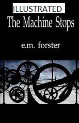 The Machine Stops Illustrated by Edward Morgan Forster image