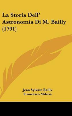 La Storia Dell' Astronomia Di M. Bailly (1791) by Francesco Milizia image