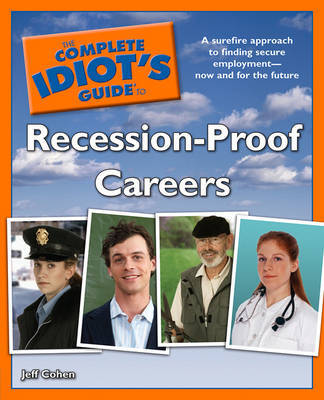 The Complete Idiot's Guide to Recession-Proof Careers on Paperback by Jeff Cohen