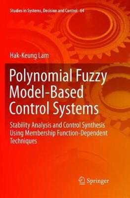 Polynomial Fuzzy Model-Based Control Systems by Hak-Keung Lam image