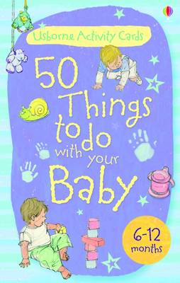 Activity Cards: 50 Things to Do with Your Baby - 6-12 Months by Caroline Young image