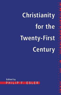 Christianity for the Twenty First Century by Philip Francis Esler image