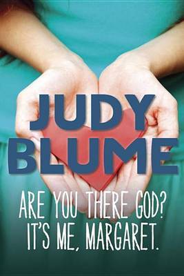 Are You There God? It's Me, Margaret. by Judy Blume