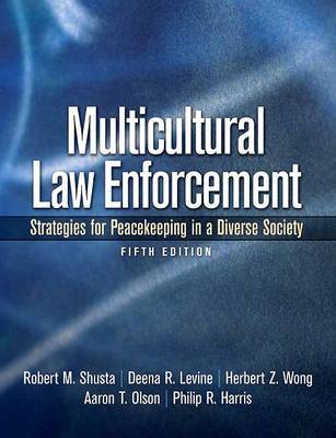 Multicultural Law Enforcement: Strategies for Peacekeeping in a Diverse Society by Robert M. Shusta image