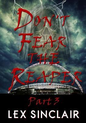 Don't Fear the Reaper: Part 3 by Lex Sinclair image