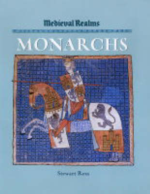 Medieval Realms: Monarchs by Stewart Ross image