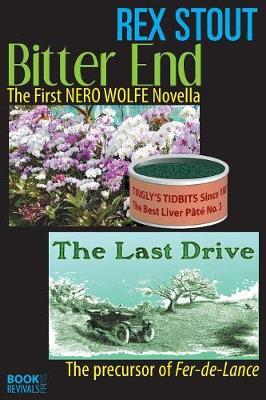 Bitter End and the Last Drive by Rex Stout image