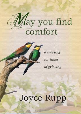 May You Find Comfort by Joyce Rupp image