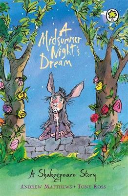 A Shakespeare Story: A Midsummer Night's Dream by Andrew Matthews