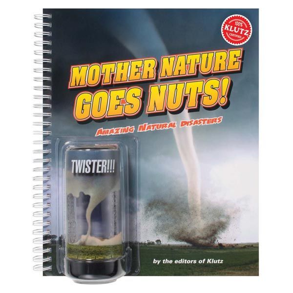 Mother Nature Goes Nuts!: Amazing Natural Disasters by Klutz Press image