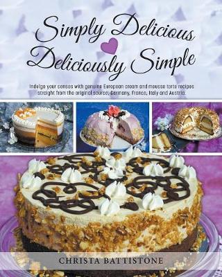 Simply Delicious, Deliciously Simple by Christa Battistone image