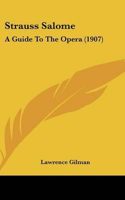 Strauss Salome: A Guide to the Opera (1907) by Lawrence Gilman image