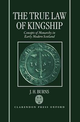 The True Law of Kingship by J.H. Burns image