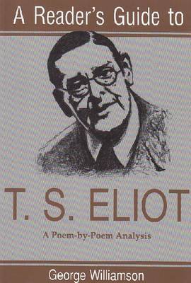 Reader's Guide to T.S. Eliot by George Williamson image