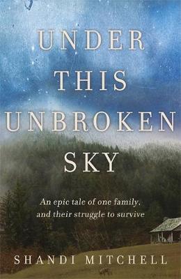 Under This Unbroken Sky by Shandi Mitchell