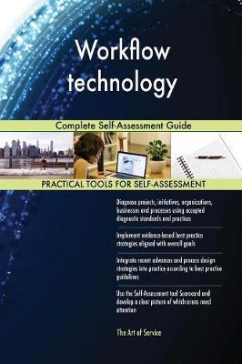 Workflow Technology Complete Self-Assessment Guide by Gerardus Blokdyk image