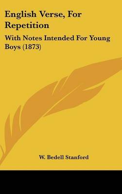 English Verse, For Repetition: With Notes Intended For Young Boys (1873) by W Bedell Stanford image