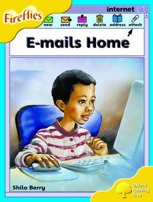Oxford Reading Tree: Stage 5: Fireflies: E-mails Home by Shilo Berry image