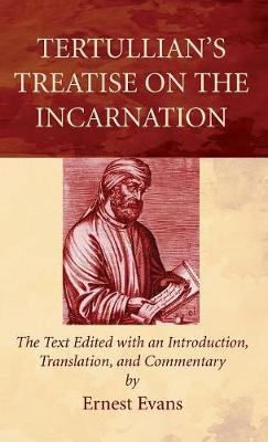 Tertullians Treatise on the Incarnation by Ernest Evans image